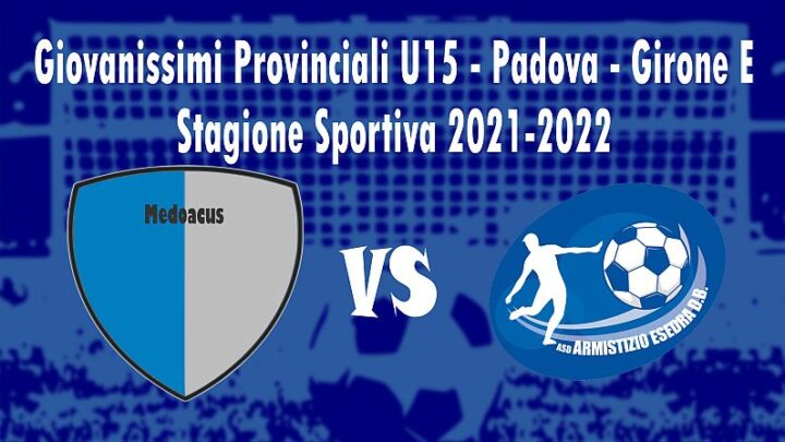 Calcio 2^ giornata Giovanissimi Provinciali U15 Padova Girone E Stagione Sportiva 2021 2022